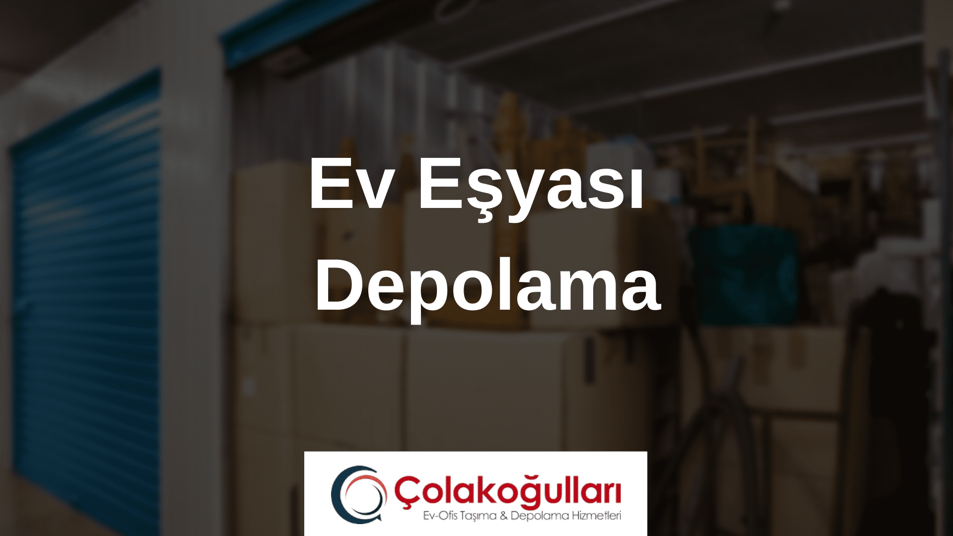 Ev Eşyası 
Depolama