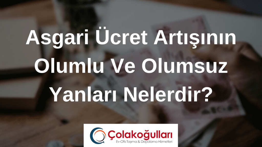 Asgari Ücret Artışının Olumlu Ve Olumsuz Yanları Nelerdir?