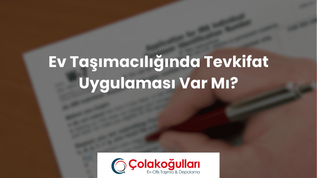 Ev Taşımacılığında Tevkifat Uygulaması Var Mı?