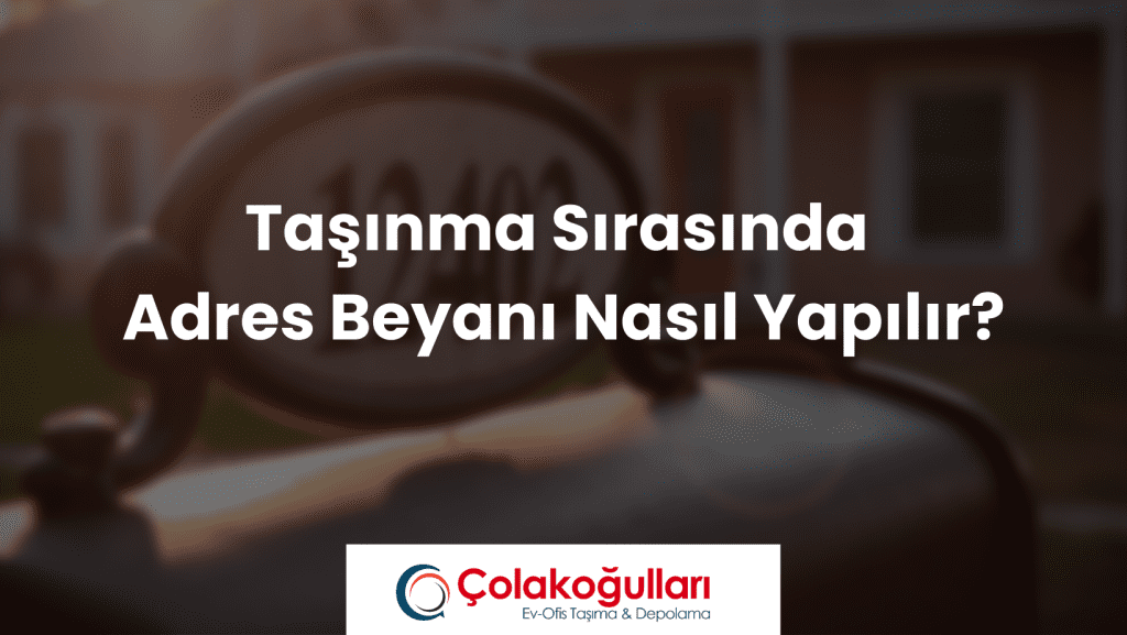 Taşınma Sırasında Adres Beyanı Nasıl Yapılır?