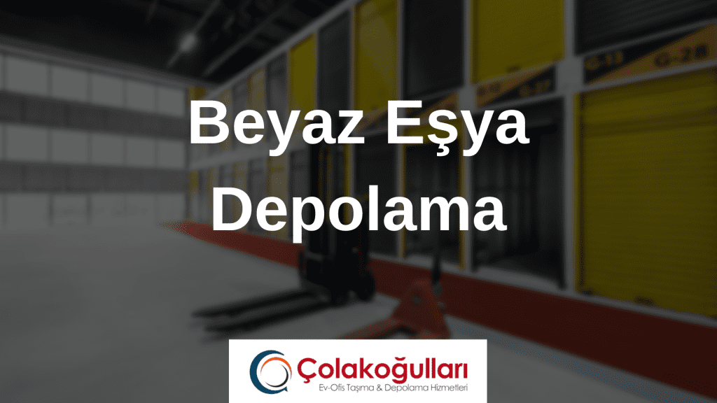 Beyaz Eşya Depolama